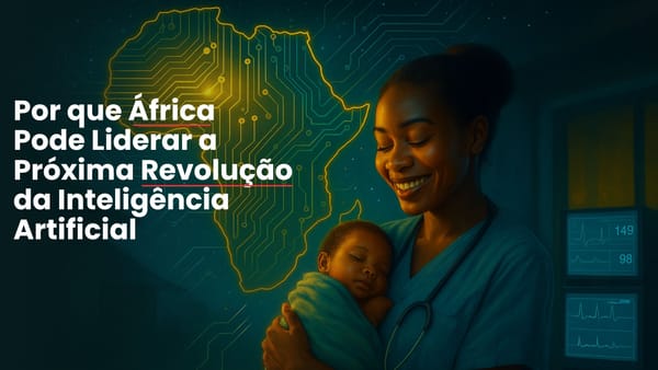 Por que África Pode Liderar a Próxima Revolução da Inteligência Artificial